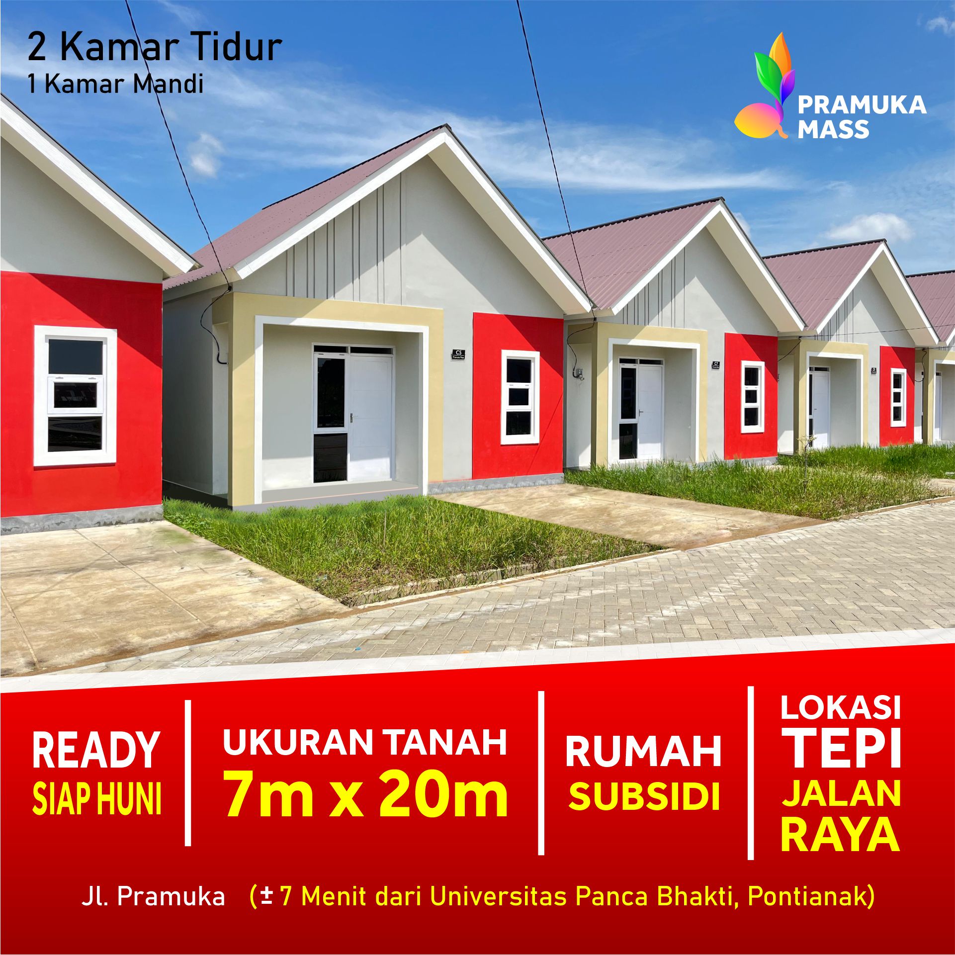 Rumah subsidi Pramuka Mass, dua kamar tidur satu kamar mandi, siap huni ukuran tanah 7m x 20m di tepi jalan raya. Lokasi Jl. Pramuka - 7 menit dari Univ. Panca Bhakti Pontianak.